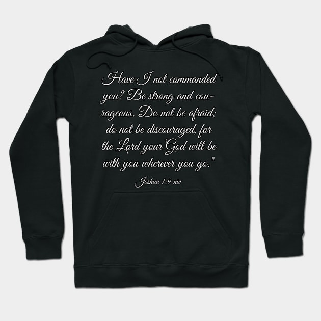 Joshua 1:9 Bible Verse NIV Text Hoodie by Holy Bible Verses